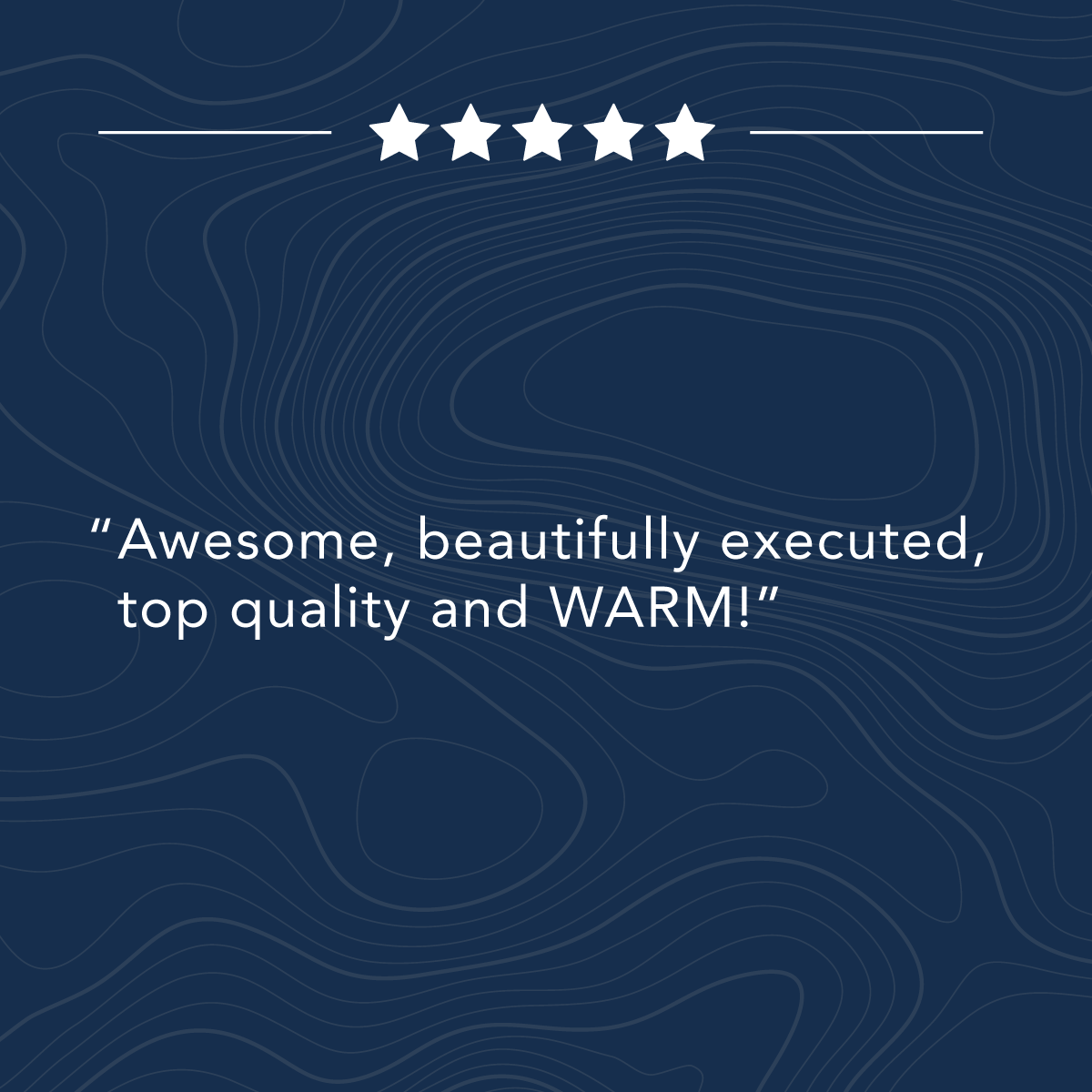A 5-star review on a dark blue background reads: "Awesome, beautifully executed, top quality and WARM!.